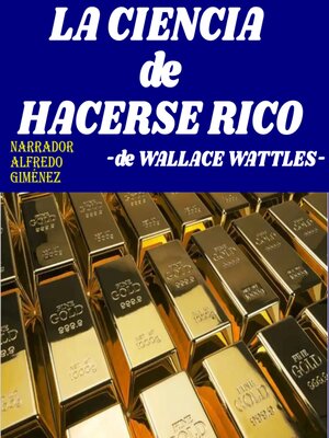 cover image of La Ciencia de Hacerse Rico